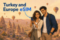 Turkey & Europe eSIM